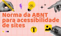 Desenvolvida com coordenação do Ceweb.br, norma da ABNT estabelece requisitos para melhorar a acessibilidade de sites