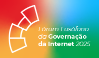 Conselheiros do CGI.br e especialistas do NIC.br participam do Fórum Lusófono da Governação da Internet