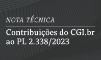 Regulação de IA: CGI.br apresenta contribuições ao PL 2.338/2023
