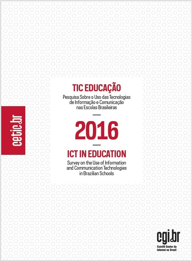 Pesquisa sobre o uso das Tecnologias de Informação e Comunicação nas escolas brasileiras - TIC Educação 2016 