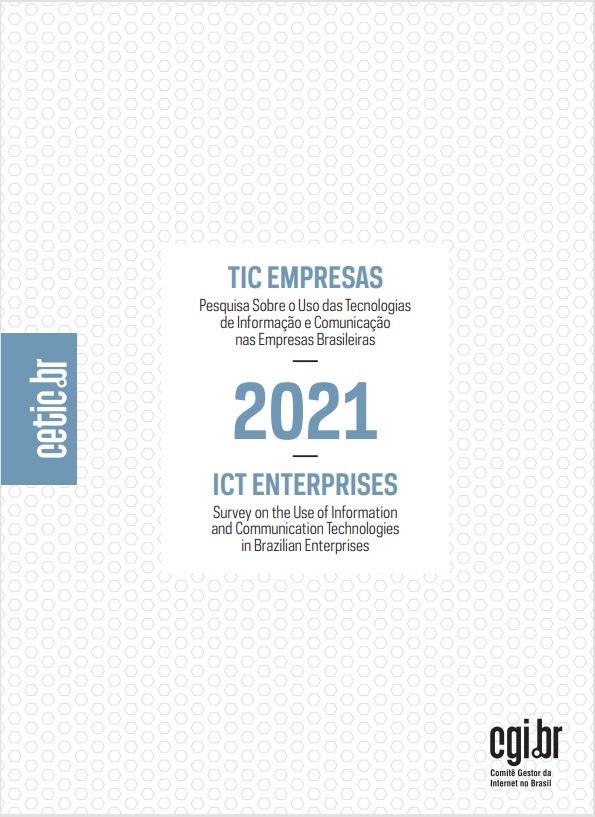 Pesquisa sobre o uso das Tecnologias de Informação e Comunicação nas Empresas Brasileiras - TIC Empresas 2021