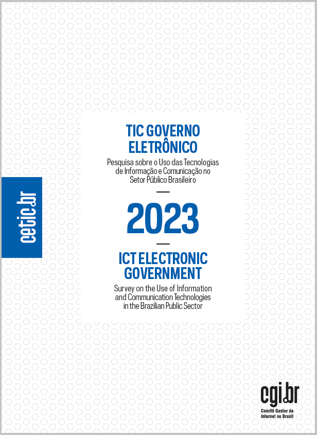 Pesquisa sobre o uso das Tecnologias de Informação e Comunicação no setor público brasileiro - TIC Governo Eletrônico 2023