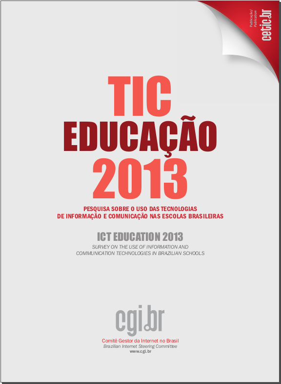Pesquisa sobre o uso das Tecnologias de Informação e Comunicação nas escolas brasileiras - TIC Educação 2013