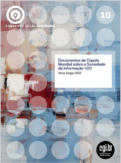 Caderno CGI.br Referências no. 10:  Documentos da Cúpula Mundial sobre a Sociedade da Informação +20